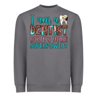 Storm i am a dentist what's your superpower Heavyweight Sweatshirt - JahusDesignShop
