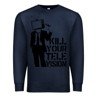 Navy kill your television Premium Sweatshirt - artisFamous