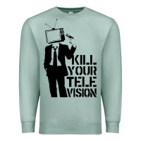Seafoam kill your television Premium Sweatshirt - artisFamous