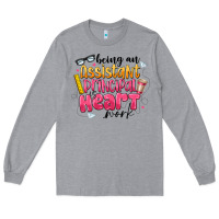 Heather Grey Being an Assistant Principal is Heart Work Long Sleeve Tee - CowhideDigitalArt