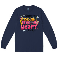 Navy Being an Assistant Principal is Heart Work Long Sleeve Tee - CowhideDigitalArt