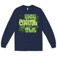Navy i'm not high enough for Long Sleeve Tee - CowhideDigitalArt