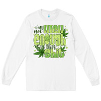White i'm not high enough for Long Sleeve Tee - CowhideDigitalArt