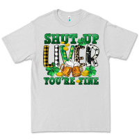 Dove Grey Shut up liver you're fine Premium Tee - CowGirlArtShop