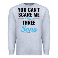 Heather Grey you can't scare me i have three sons Premium Sweatshirt - artisFamous