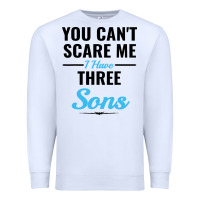 White you can't scare me i have three sons Premium Sweatshirt - artisFamous