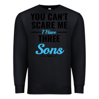 Black you can't scare me i have three sons Premium Sweatshirt - artisFamous
