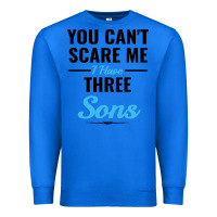 True Royal you can't scare me i have three sons Premium Sweatshirt - artisFamous