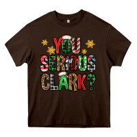 Chocolate Brown you serious clark Christmas vacation Heavy Core Tee - Jasminsmagicworld