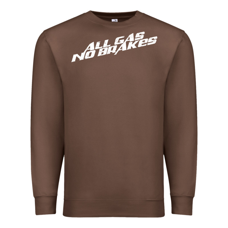All Gas No Brakes For Dark Premium Sweatshirt by artisFamous | Teevron
