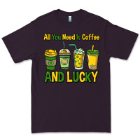 Plum All you need is coffee and lucky St. Patrick's Premium Tee - HowdyJamesFarm