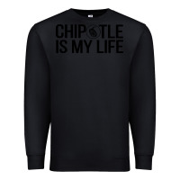 Black chipotle is my life Premium Sweatshirt - artisFamous