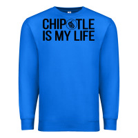 True Royal chipotle is my life Premium Sweatshirt - artisFamous