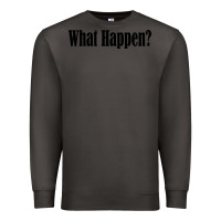 Smoke what happen Premium Sweatshirt - artisFamous