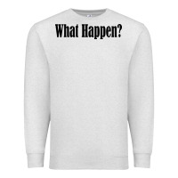 Oatmeal Heather what happen Premium Sweatshirt - artisFamous