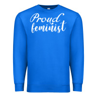 True Royal Proud feminist Premium Sweatshirt - artisFamous