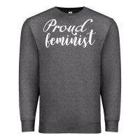 Proud Feminist Premium Sweatshirt | Teevron