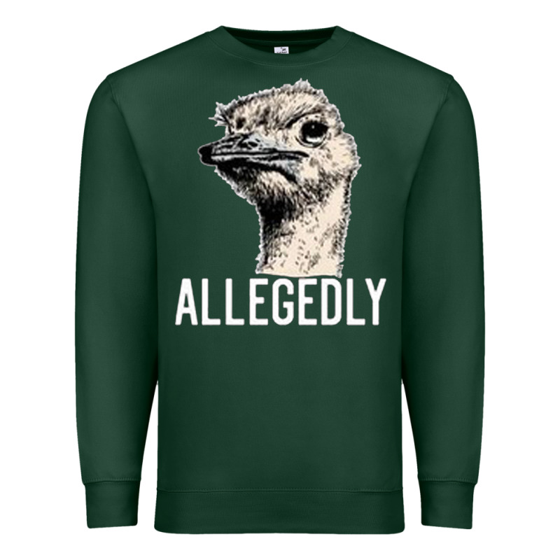 Letterkenny Allegedly Ostrich Funny Premium Sweatshirt by artisFamous | Teevron