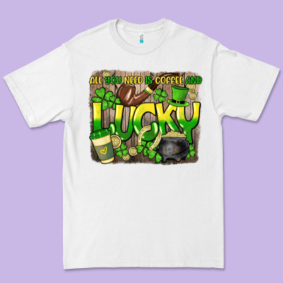 All You Need Is Coffee And Lucky St. Patrick's Premium Tee Designed By Howdyjamesfarm