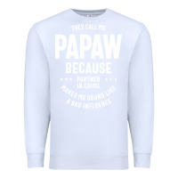 White Mens They Call Me Papaw Because Partner In Crime - Dad & Grandpa Birth Premium Sweatshirt - artisFamous