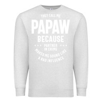 Oatmeal Heather Mens They Call Me Papaw Because Partner In Crime - Dad & Grandpa Birth Premium Sweatshirt - artisFamous
