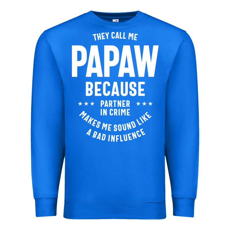 Mens They Call Me Papaw Because Partner In Crime - Dad & Grandpa Birth Premium Sweatshirt by artisFamous | Teevron