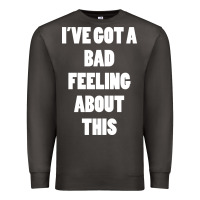 Smoke ive got bad feeling Premium Sweatshirt - artisFamous