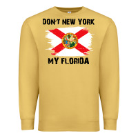 Antique Gold don't new york my florida t shirt flag Premium Sweatshirt - artisFamous