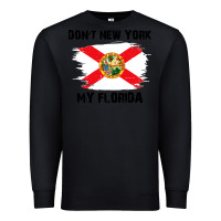 Black don't new york my florida t shirt flag Premium Sweatshirt - artisFamous