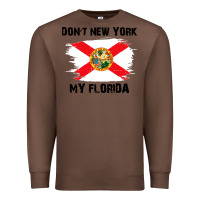 Chestnut don't new york my florida t shirt flag Premium Sweatshirt - artisFamous