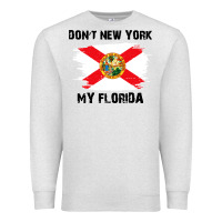 Oatmeal Heather don't new york my florida t shirt flag Premium Sweatshirt - artisFamous