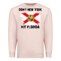 Pale Pink don't new york my florida t shirt flag Premium Sweatshirt - artisFamous