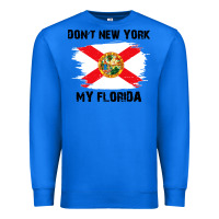 True Royal don't new york my florida t shirt flag Premium Sweatshirt - artisFamous