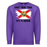 Purple don't new york my florida t shirt flag Premium Sweatshirt - artisFamous