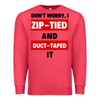 Cardinal don't worry i zip tied and duct taped it Premium Sweatshirt - artisFamous