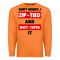 Carrot don't worry i zip tied and duct taped it Premium Sweatshirt - artisFamous
