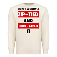 Sandshell don't worry i zip tied and duct taped it Premium Sweatshirt - artisFamous