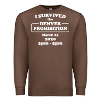 Chestnut i survived denver prohibition 2020 Premium Sweatshirt - artisFamous