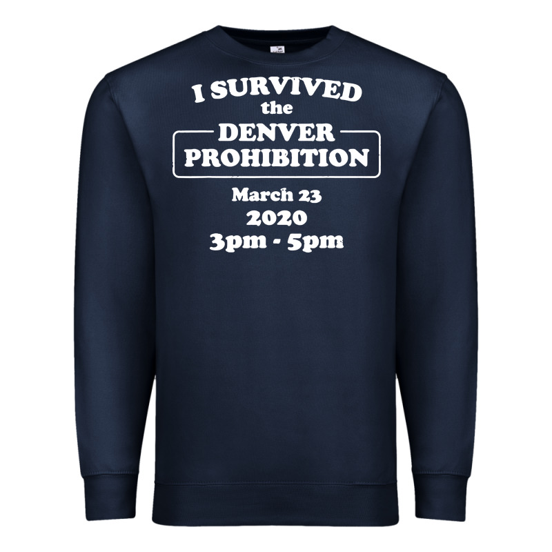 I Survived Denver Prohibition 2020 Premium Sweatshirt by artisFamous | Teevron