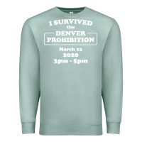 Seafoam i survived denver prohibition 2020 Premium Sweatshirt - artisFamous