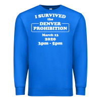 True Royal i survived denver prohibition 2020 Premium Sweatshirt - artisFamous