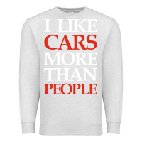Oatmeal Heather I LIKE CARS MORE THAN PEOPLE Premium Sweatshirt - artisFamous
