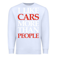 White I LIKE CARS MORE THAN PEOPLE Premium Sweatshirt - artisFamous