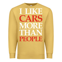 Antique Gold I LIKE CARS MORE THAN PEOPLE Premium Sweatshirt - artisFamous
