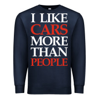 Navy I LIKE CARS MORE THAN PEOPLE Premium Sweatshirt - artisFamous