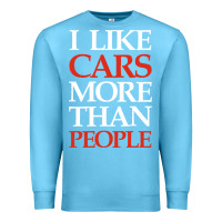 Ocean Blue I LIKE CARS MORE THAN PEOPLE Premium Sweatshirt - artisFamous