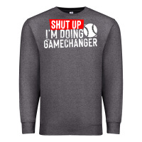 Charcoal Heather shut up i'm doing game changer baseball Premium Sweatshirt - artisFamous