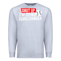 Heather Grey shut up i'm doing game changer baseball Premium Sweatshirt - artisFamous