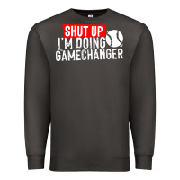Smoke shut up i'm doing game changer baseball Premium Sweatshirt - artisFamous