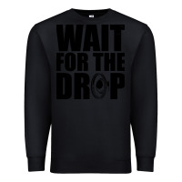 Black wait for the drop i dubstep bass subwoofer dance music Premium Sweatshirt - artisFamous